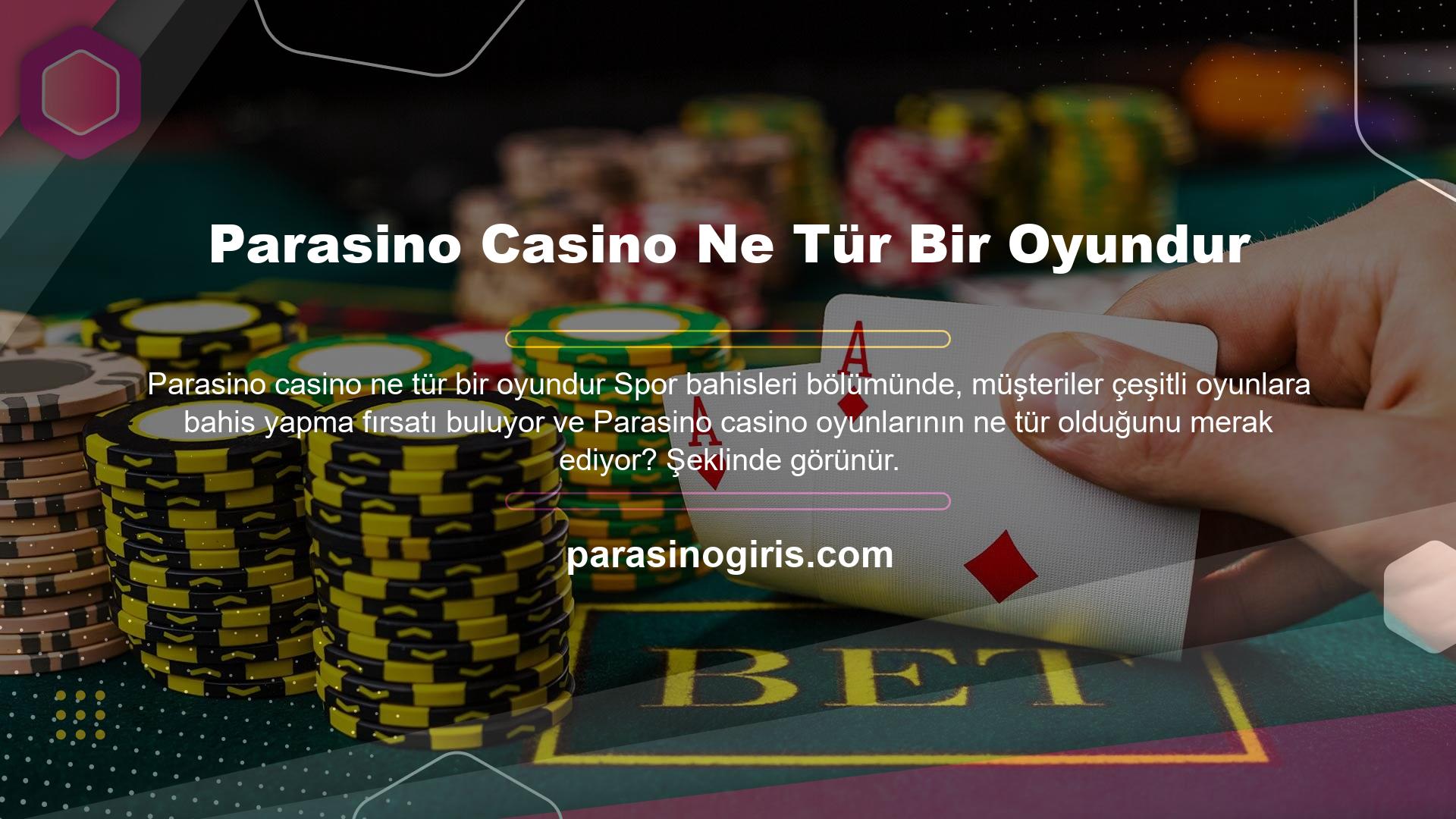 Casino oyunlarının bu bölümünde Rulet, Bakara, Craps, Blackjack, Bingo, Rulet, Poker gibi çeşitli alt yapıların sunulduğu görülmektedir