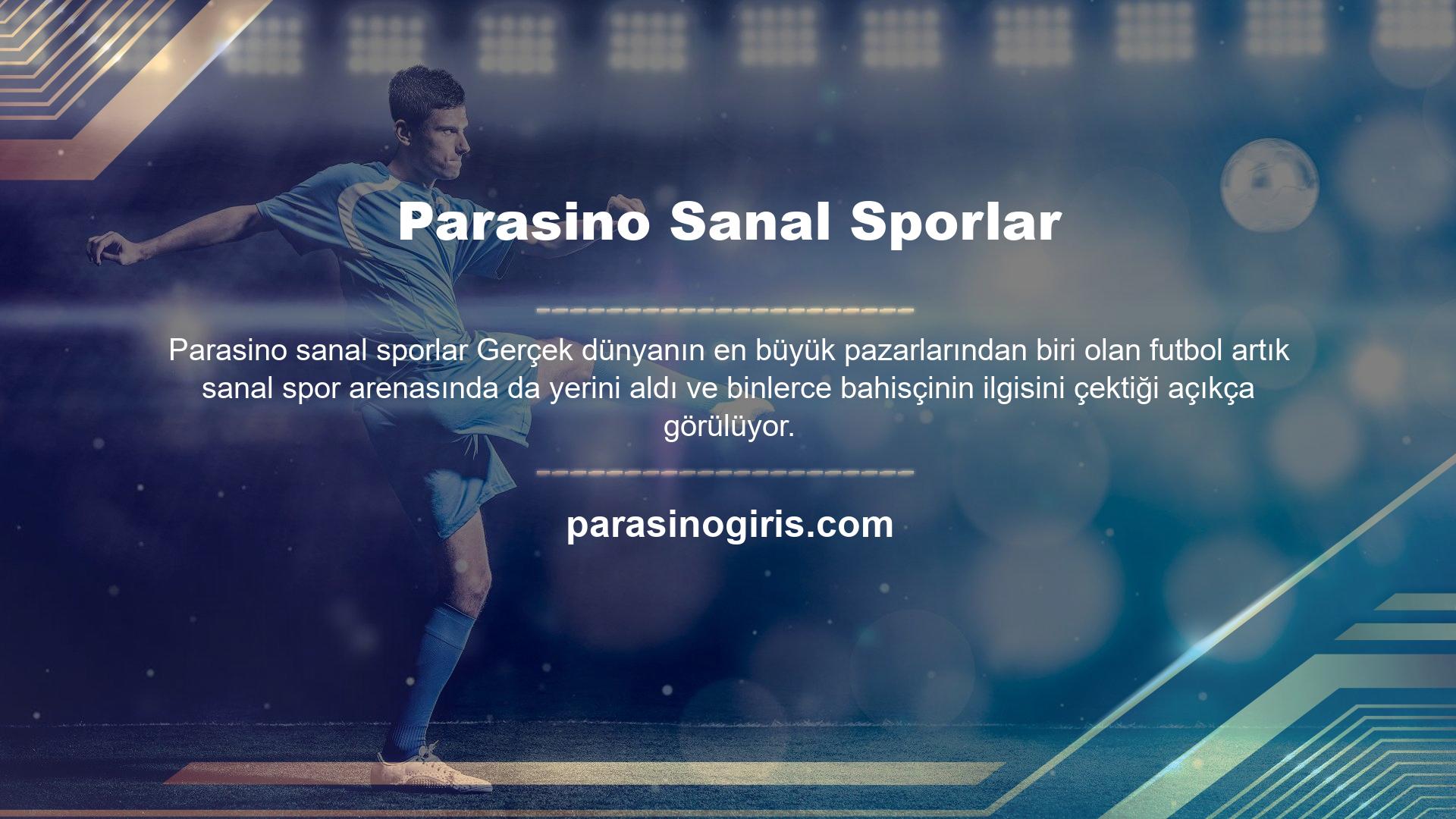 Parasino sanal sporlar ekranından sanal futbol liglerini ve maçlarını seçebilirsiniz